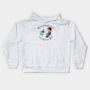 Wheelchair Boy - My Legs May Not Work But My Brain Does Kids Hoodie